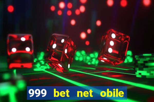 999 bet net obile conferir bilete